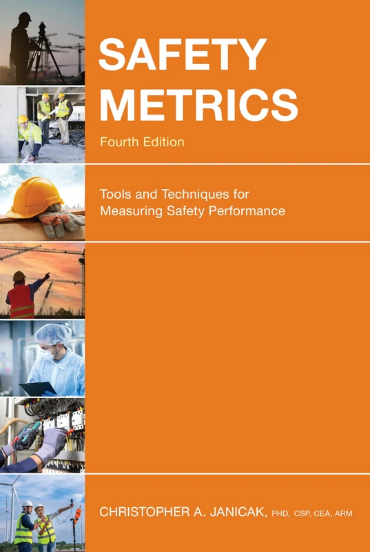 Safety Metrics: Tools and Techniques for Measuring Safety Performance