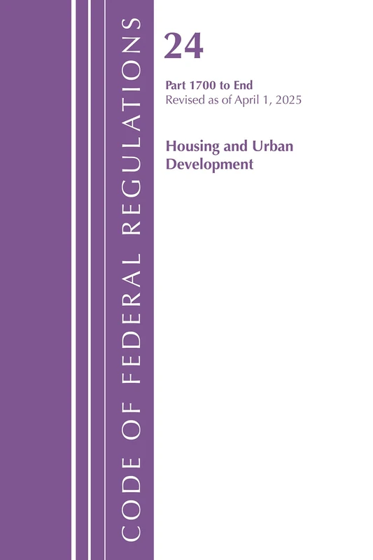 Code of Federal Regulations, Title 24 Housing Urban Dev 1700-End, Revised as of January 2024