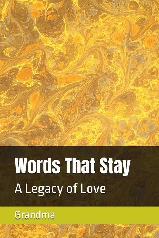 Words That Stay: A Legacy of Love