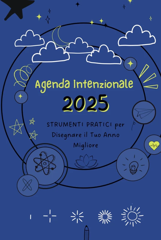 Agenda Intenzionale 2025: Strumenti Pratici per Disegnare il Tuo Anno Migliore