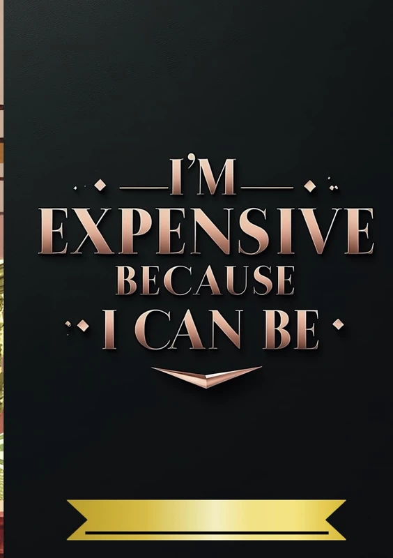 A5 (5.83'' x 8.27'' ) Lined Notebook 128 Pages (64 Sheets) – Im Expensive Because I Can Be: Unapologetically Expensive Lined Journal for Everyday Use