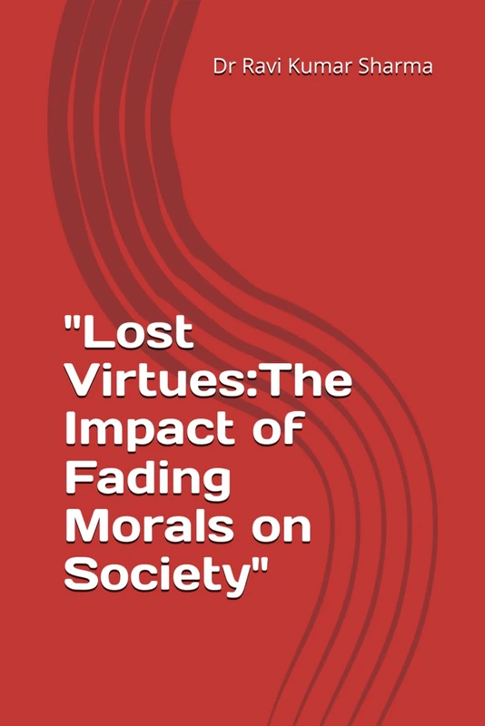 "Lost Virtues:The Impact of Fading Morals on Society" - Image 1