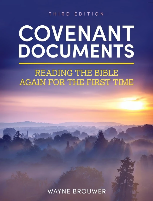 Covenant Documents: Reading the Bible Again for the First Time