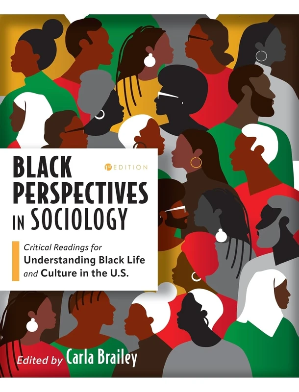 Black Perspectives in Sociology: Critical Readings for Understanding Black Life and Culture in the U.S.