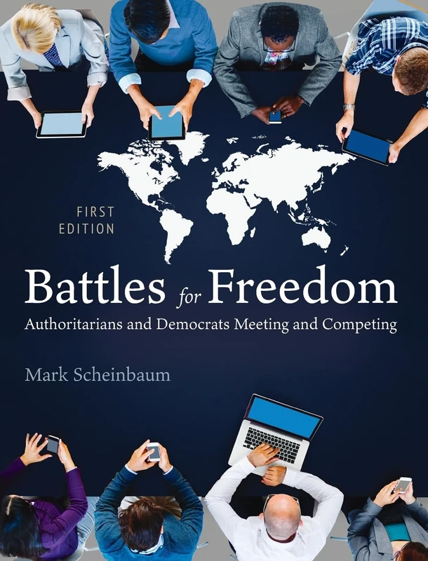 Battles for Freedom: Authoritarians and Democrats Meeting and Competing