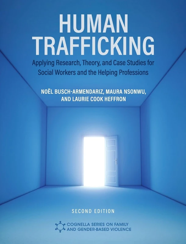 Human Trafficking: Applying Research, Theory, and Case Studies for Social Workers and the Helping Professions