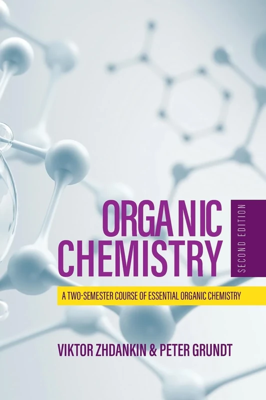 Organic Chemistry: A Two-Semester Course of Essential Organic Chemistry