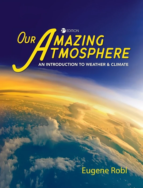 Our Amazing Atmosphere: An Introduction to Weather and Climate