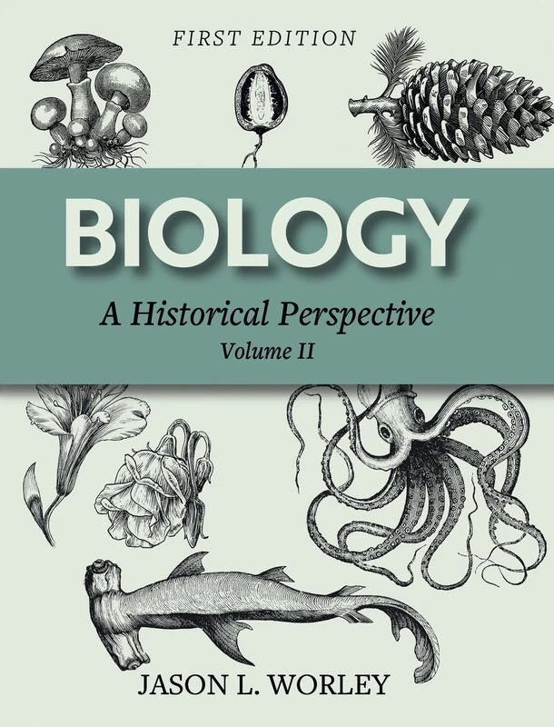 Biology: A Historical Perspective Volume II