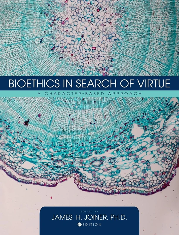 Bioethics in Search of Virtue: A Character-Based Approach