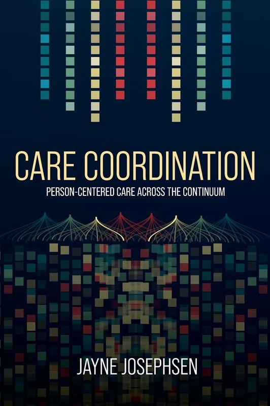 Care Coordination: Person-Centered Care Across the Continuum