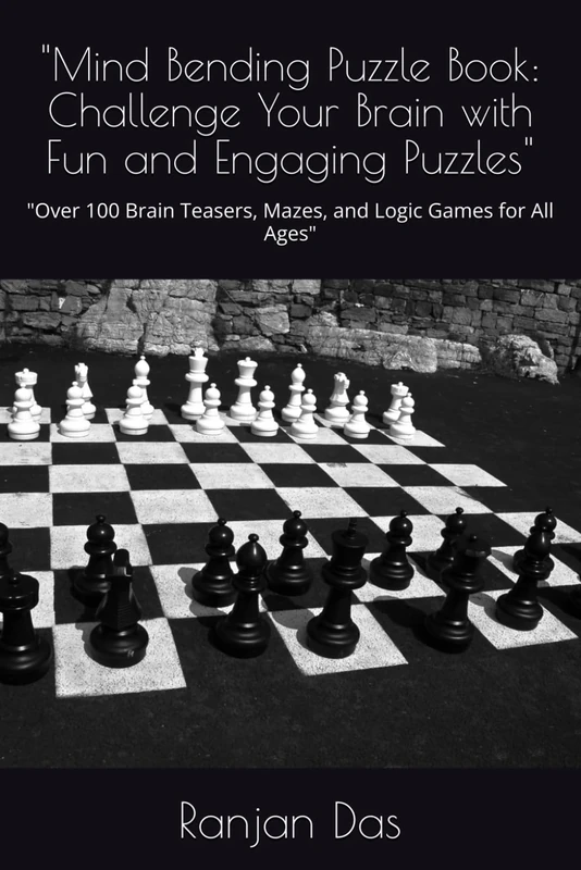 "Mind Bending Puzzle Book: Challenge Your Brain with Fun and Engaging Puzzles": "Over 100 Brain Teasers, Mazes, and Logic Games for All Ages"