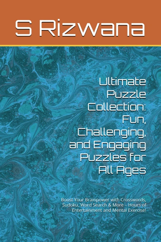 Ultimate Puzzle Collection: Fun, Challenging, and Engaging Puzzles for All Ages: Boost Your Brainpower with Crosswords, Sudoku, Word Search & More – Hours of Entertainment and Mental Exercise!
