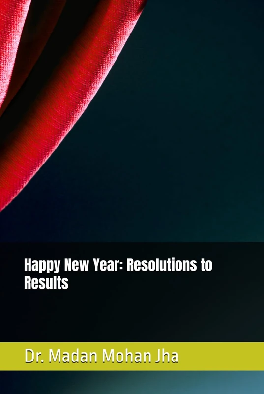 Happy New Year: Resolutions to Results