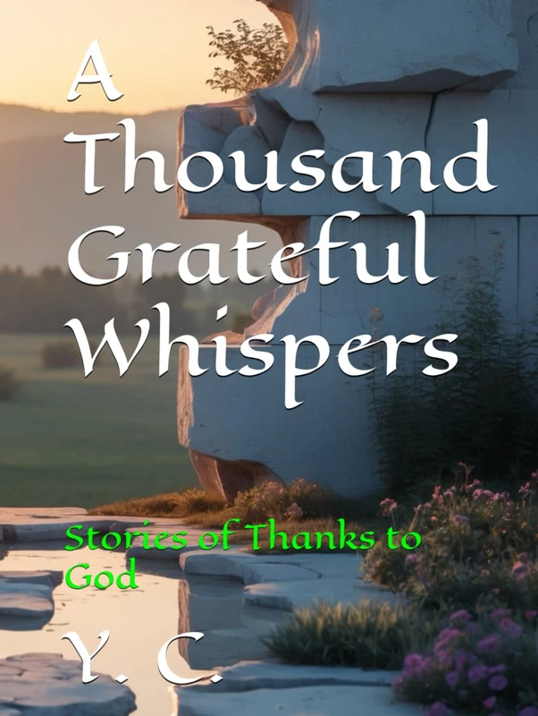 A Thousand Grateful Whispers: Stories of Thanks to God