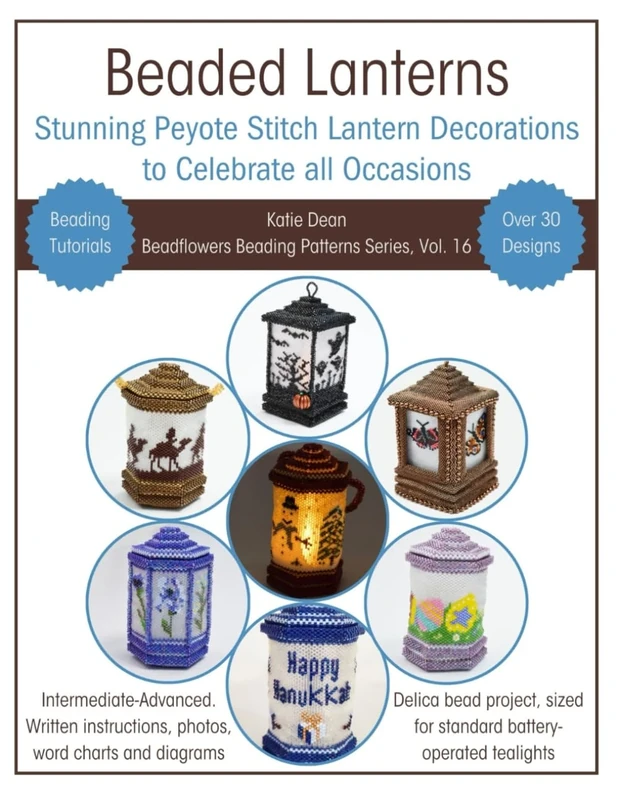 Beaded Lanterns: Stunning Peyote Stitch Lantern Decorations to Celebrate all Occasions (Beadflowers Beading Patterns by Katie Dean) - Image 1