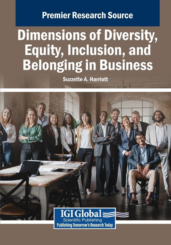Dimensions of Diversity, Equity, Inclusion, and Belonging in Business (Advances in Human Resources Management and Organizational Development)