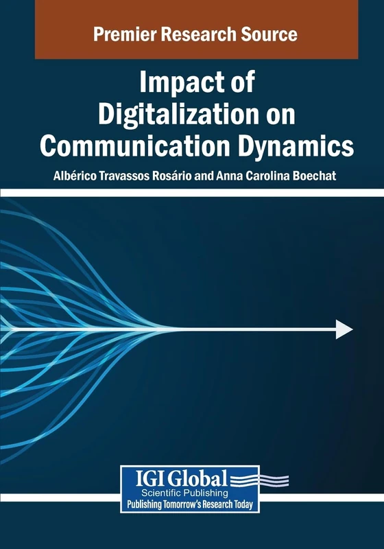 Impact of Digitalization on Communication Dynamics (Advances in Linguistics and Communication Studies)
