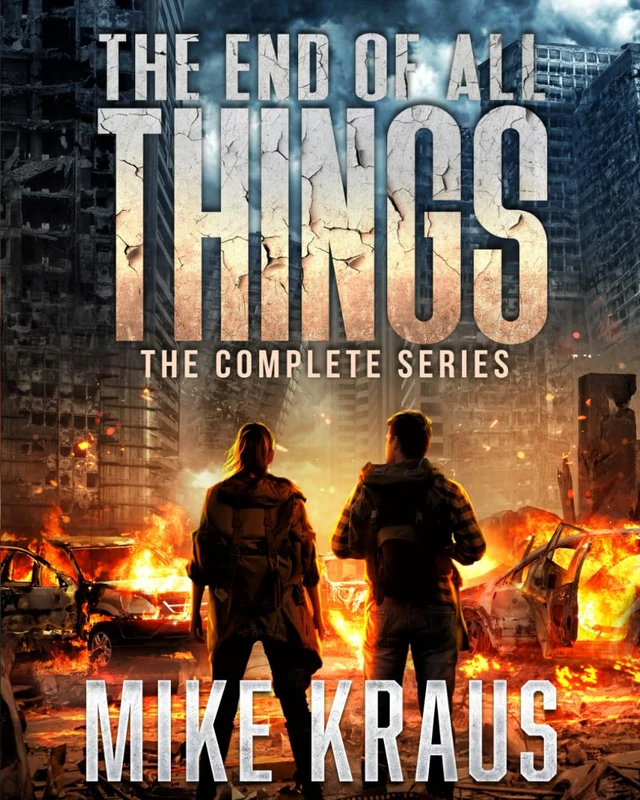 The End of All Things: The Complete Series: (An Epic Survival Thriller Series)