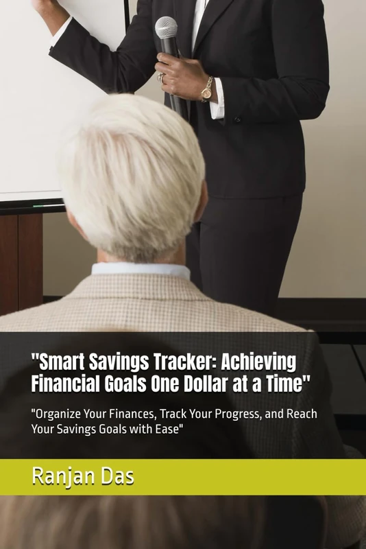 "Smart Savings Tracker: Achieving Financial Goals One Dollar at a Time": "Organize Your Finances, Track Your Progress, and Reach Your Savings Goals with Ease"