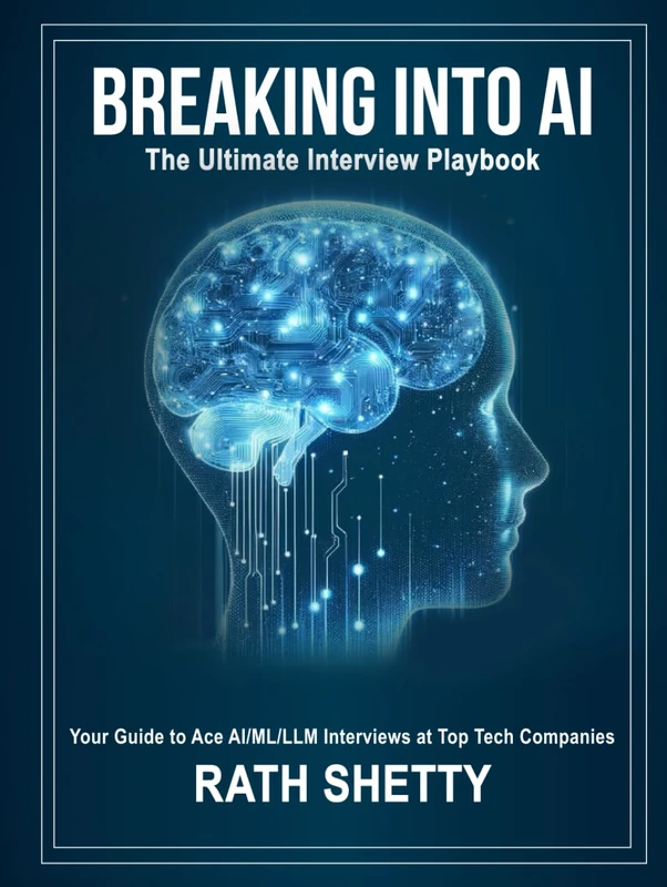 Breaking into AI: The Ultimate Interview Playbook
