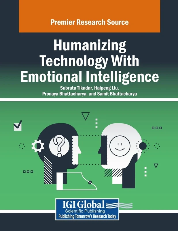 Humanizing Technology With Emotional Intelligence (Advances in Computational Intelligence and Robotics)