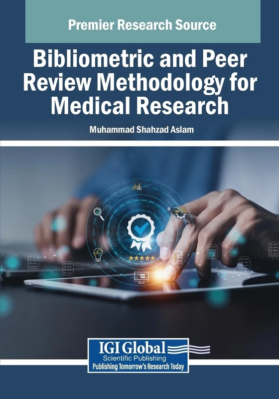 Bibliometric and Peer Review Methodology for Medical Research (Advances in Medical Education, Research, and Ethics)