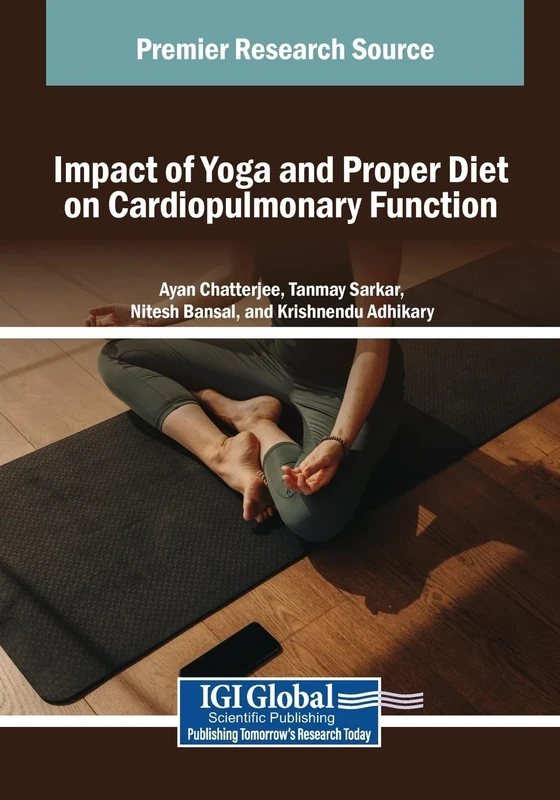 Impact of Yoga and Proper Diet on Cardiopulmonary Function (Advances in Medical Diagnosis, Treatment, and Care)