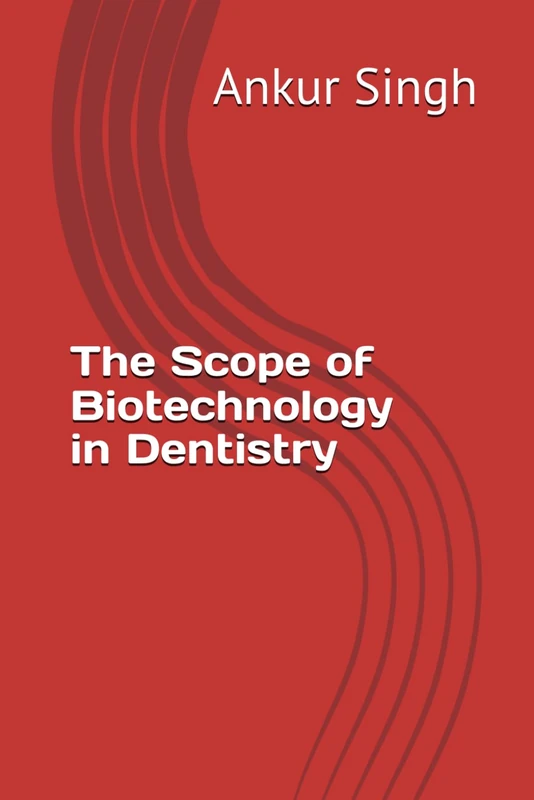 The Scope of Biotechnology in Dentistry - Image 1