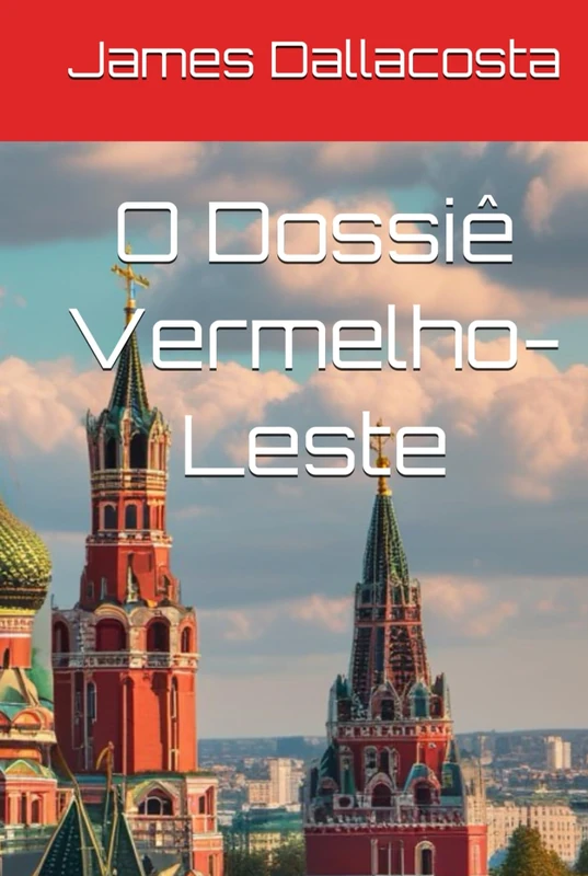 O Dossiê Vermelho-Leste