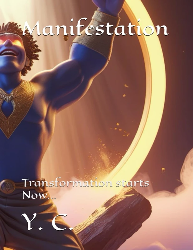 Manifestation: Transformation starts Now...