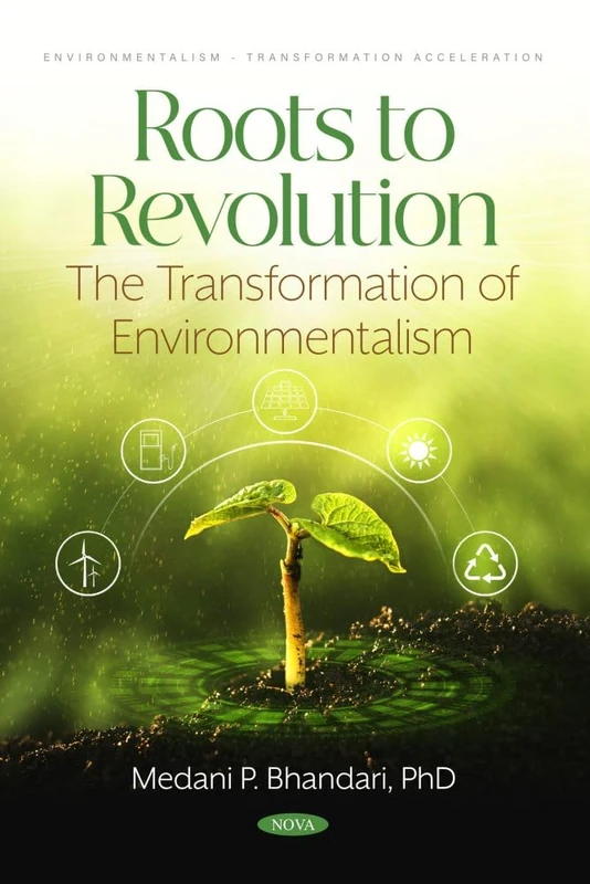 Roots to Revolution - The Transformation of Environmentalism (Environmentalism - Transformation Acceleration)