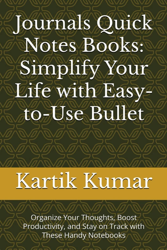 Journals Quick Notes Books: Simplify Your Life with Easy-to-Use Bullet: Organize Your Thoughts, Boost Productivity, and Stay on Track with These Handy Notebooks