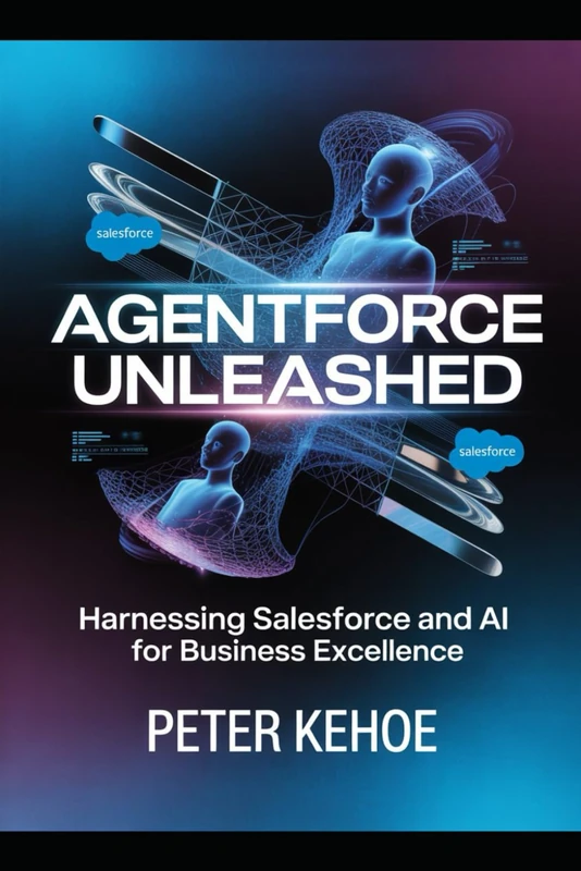 Agentforce Unleashed: Harnessing Salesforce and AI for Business Excellence - Image 1