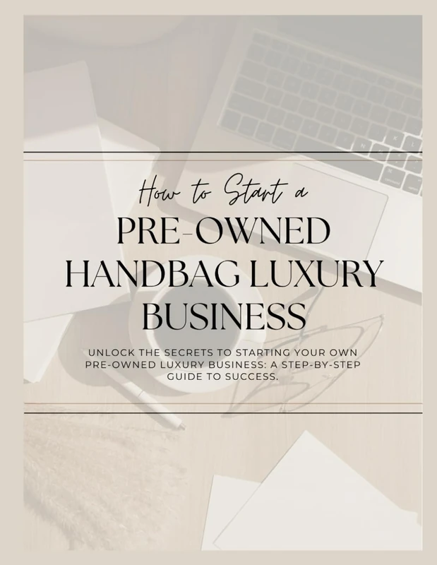 How to Start a Pre-Owned Luxury Business