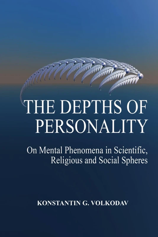 The Depths of Personality: On the Mental Phenomena in Scientific, Religious and Social Spheres: 3 (Fontes Historiarum)
