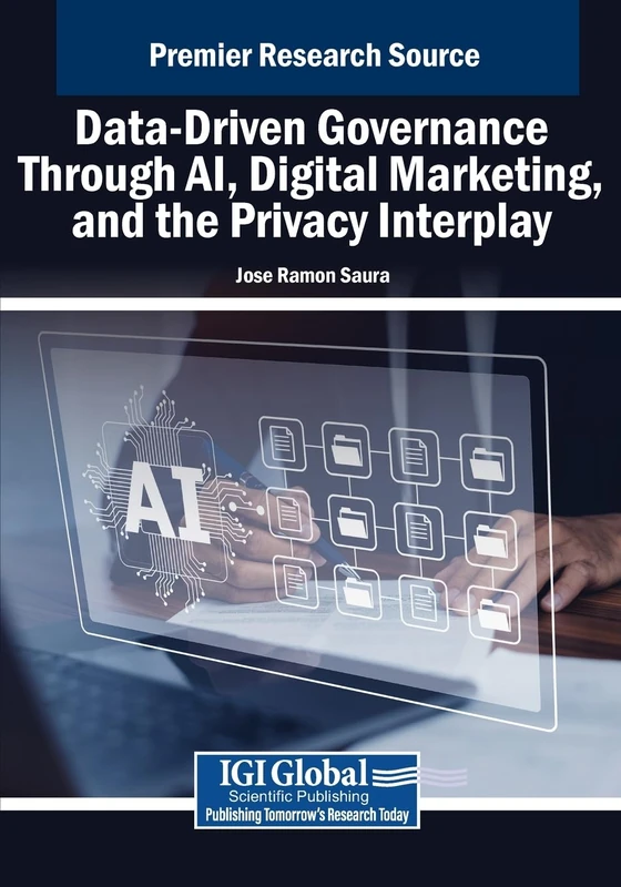 Data-Driven Governance Through AI, Digital Marketing, and the Privacy Interplay (Advances in Marketing, Customer Relationship Management, and E-Services)