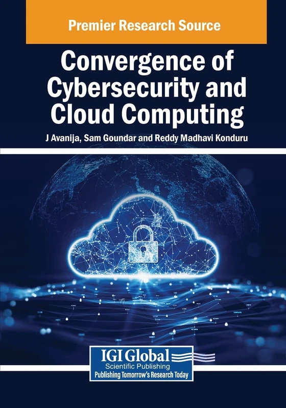 Convergence of Cybersecurity and Cloud Computing (Advances in Information Security, Privacy, and Ethics)