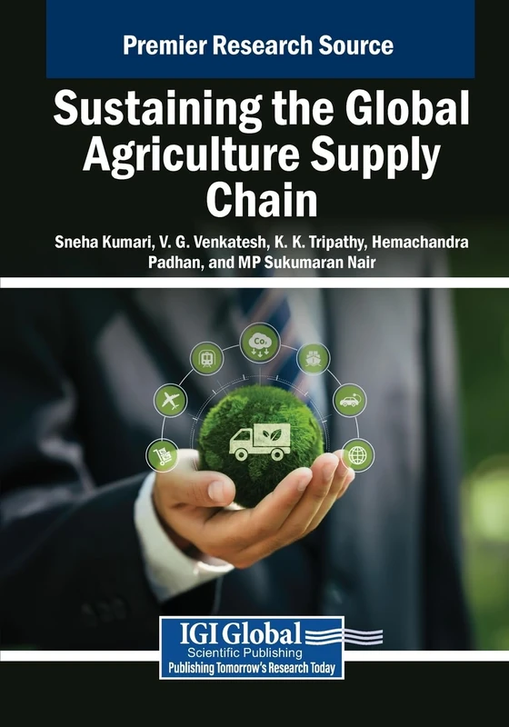 Sustaining the Global Agriculture Supply Chain (Advances in Logistics, Operations, and Management Science)