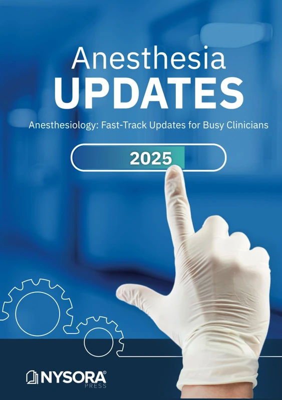 ANESTHESIA UPDATES: Anesthesiology: Fast-Track Updates for Busy Clinicians