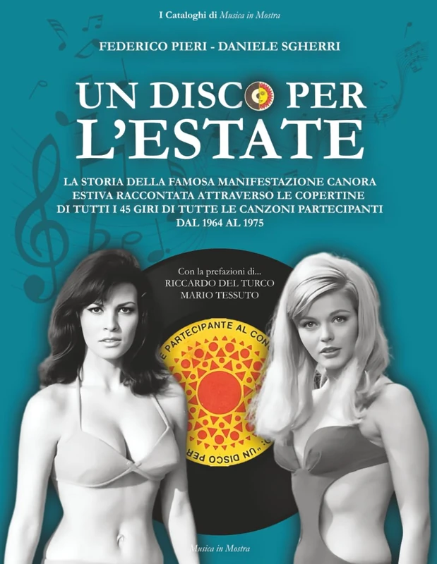 Un Disco per l'Estate: La storia della famosa manifestazione canora estiva raccontata attraverso le copertine di tutti i 45 giri della canzoni ... al 1975 (I Cataloghi di Musica in Mostra)
