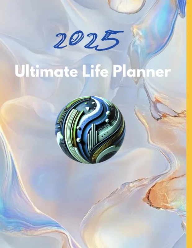 2025 Ultimate Life Planner: Organize, Achieve, and Thrive Daily: Stylish and Functional - for Goal Setting, Time Management, and Productivity