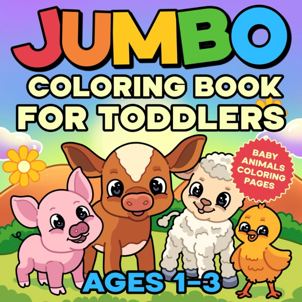 Jumbo Coloring Book for Toddlers 1-3: My Very First Big and Easy Baby Animals Coloring Pages