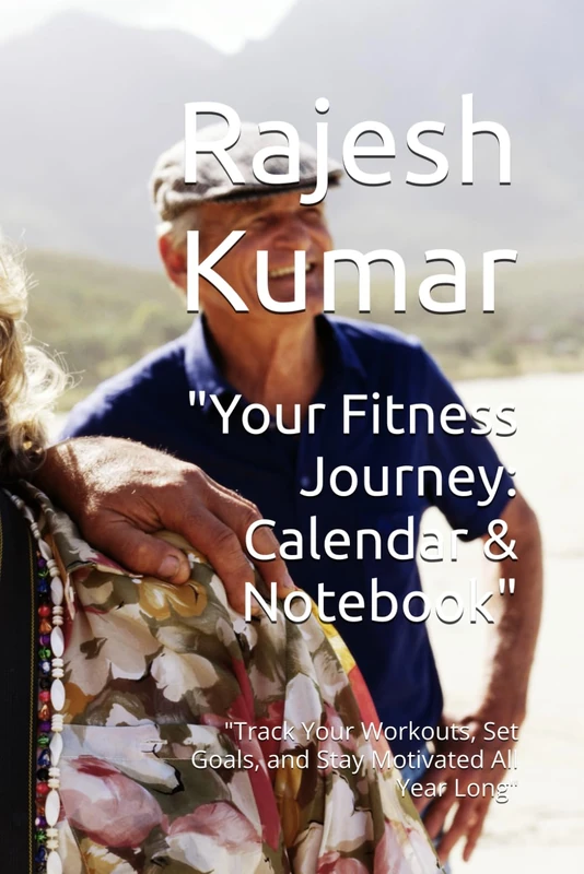 "Your Fitness Journey: Calendar & Notebook": "Track Your Workouts, Set Goals, and Stay Motivated All Year Long"
