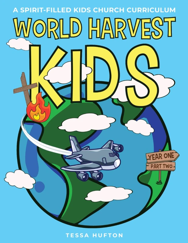 World Harvest Kids Curriculum: Year One, Part Two