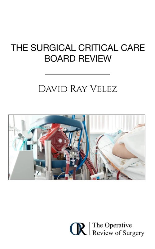 The Surgical Critical Care Board Review