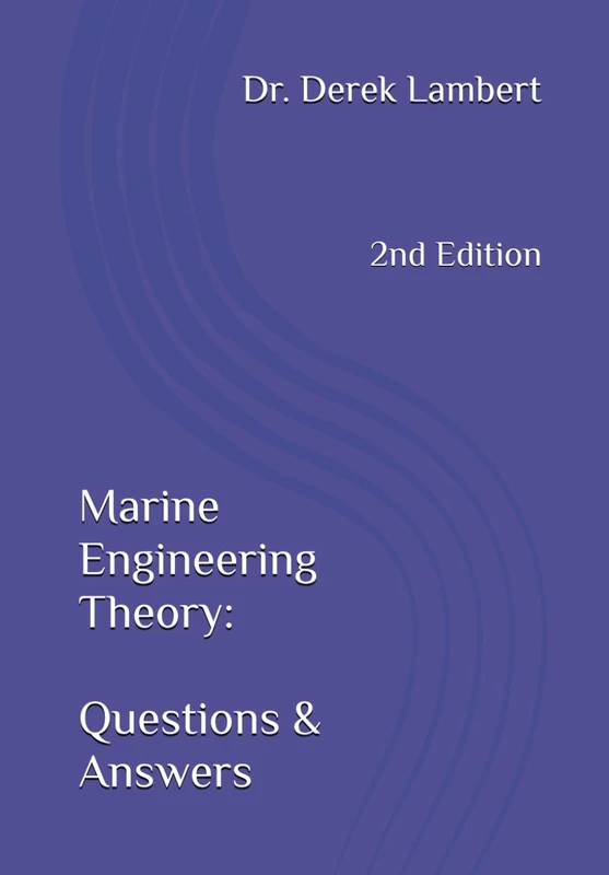 Marine Engineering Theory: Questions & Answers: 2nd Edition