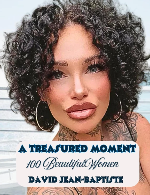 A Treasured Moment: 100 Beautiful Women