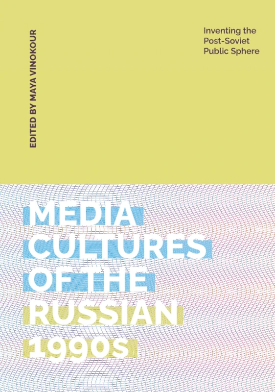 Media Cultures of the Russian 1990s: Inventing the Post-Soviet Public Sphere - Image 1