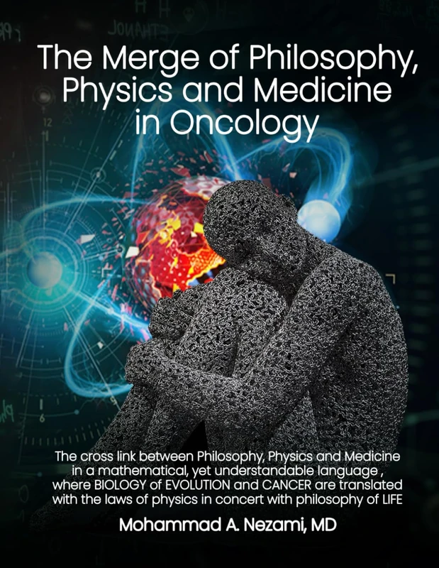 The Merge of Philosophy, Physics and Medicine: Application of Philosophy and Physics to Medicine and Vice Versa, Therapeutic Applications in Oncology - Image 1